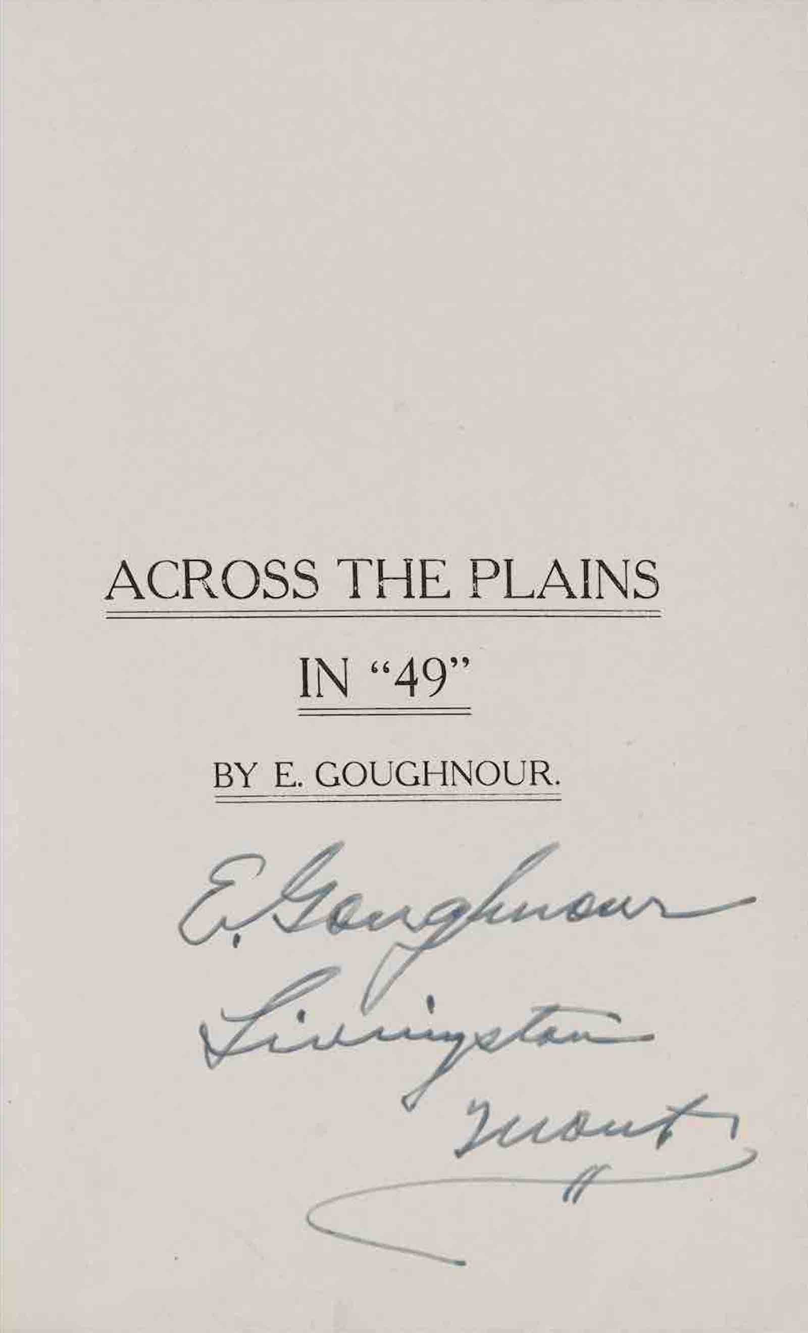 From California! The Gold Rush Collection of Bruce Maclin, Emanuel Goughnour’s Gold Rush memoir, Across the Plains in 49